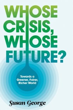 Whose Crisis, Whose Future? - George, Susan