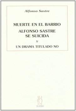 Muerte en el barrio ; Alfonso Sastre se suicida ; Un drama titulado no - Sastre, Alfonso