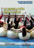 La educación para la paz : propuestas educativas desde la educación física escolar