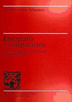 Etnografía y comparación : investigación intercultural antropología - González Echevarría, Aurora