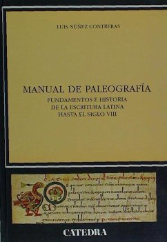 Manual paleografía : fundamentos e historia de la escritura latina hasta el siglo VIII - Núñez Contreras, Luis