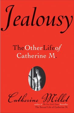 Jealousy: The Other Life of Catherine M. - Millet, Catherine