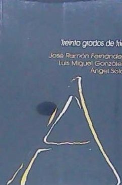 Treinta grados de frío - Fernández, José Ramón; González Cruz, Luis Miguel; García Moreno, Ángel