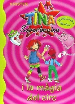 Tina superbruixa i la màgia del circ - Knister