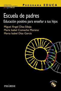 Programa EDUCA : escuela de padres : educación positiva para enseñar a tus hijos - Díaz Sibaja, Miguel Ángel; Comeche Moreno, María Isabel; Díaz García, Marta Isabel