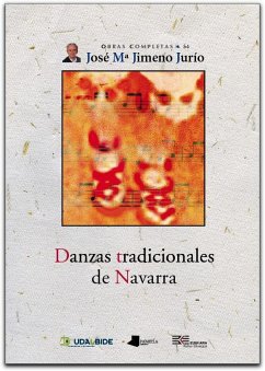 Danzas tradicionales de Navarra - Jimeno Jurío, José María; Jimeno Aranguren, Roldán; Mariezkurrena Iturmendi, David