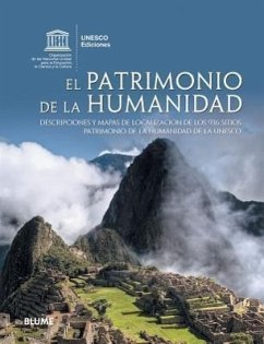 El patrimonio de la humanidad : descripciones y mapas de localización de los 890 sitios patrimonio de la humanidad de la UNESCO - Unesco