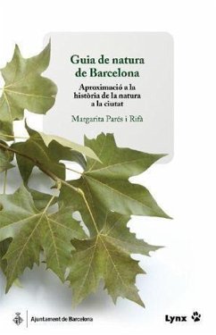 Guia de natura de Barcelona : aproximació a la història de la natura a la ciutat - Parés i Rifà, Margarita