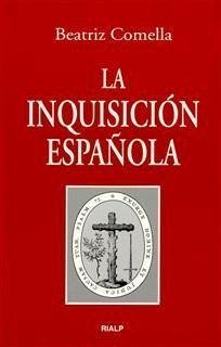 La Inquisición española - Comella, Beatriz . . . [et al.