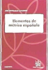 Elementos de métrica española - Domínguez Caparrós, José
