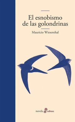 El Esnobismo de Las Golondrinas (Bolsillo) - Wiesenthal, Mauricio