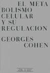 El metabolismo celular y su regulación - Cohen, Georges . . . [et al.