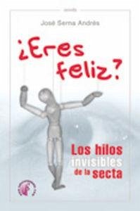 Cover ¿Eres feliz? : los hilos invisibles de la secta