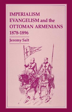 Imperialism, Evangelism and the Ottoman Armenians, 1878-1896 - Salt, Jeremy; Salt Jeremy