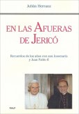 En las afueras de Jericó : recuerdos de los años con San Josemaría y Juan Pablo II