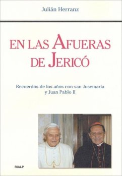 En las afueras de Jericó : recuerdos de los años con San Josemaría y Juan Pablo II - Herranz Casado, Julián - Cardenal -