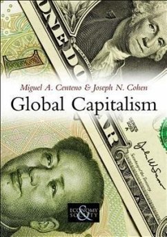 Global Capitalism - Centeno, Miguel A; Cohen, Joseph N