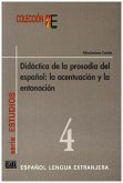 Colección E Serie Estudios. Didáctica de la Prosodia del Español: La Acentuación Y La Entonación