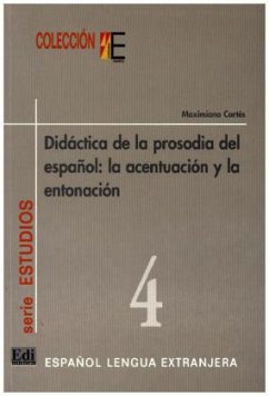 Colección E Serie Estudios. Didáctica de la Prosodia del Español: La Acentuación Y La Entonación - Cortés, Maximiliano
