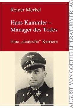 Hans Kammler - Manager des Todes - Merkel, Reiner