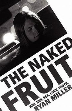 The Naked Fruit: Him. Her. Sex. Love. Truth - Miller, Ryan Sj