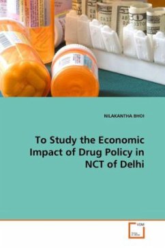 To Study the Economic Impact of Drug Policy in NCT of Delhi - BHOI, NILAKANTHA