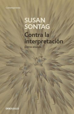 Contra la interpretación - Pessarrodona, Marta; Sontag, Susan . . . [et al.