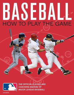 Baseball: How to Play the Game: The Official Playing and Coaching Manual of Major League Baseball - Williams, Pete
