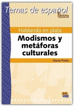 Temas de Español Léxico. Hablando En Plata. Modismos Y Metáforas Culturales - Prieto, María