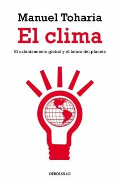 El clima : el calentamiento global y el futuro del planeta - Toharia, Manuel