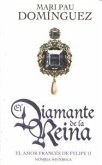El diamante de la reina : el amor francés de Felipe II