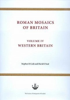 Roman Mosaics of Britain: Volume IV - Western Britain - Cosh, Stephen R.; Neal, David S.