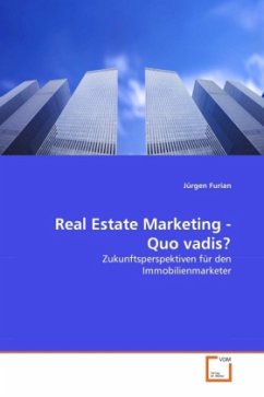 Real Estate Marketing - Quo vadis? - Furian, Jürgen