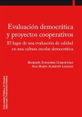 Evaluación democrática y proyectos cooperativos : el lugar de una evaluación de calidad en una cultura escolar democrática