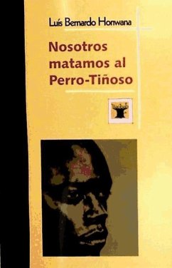 Nosotros matamos al perro-tiñoso - Honwana, Luís Bernardo