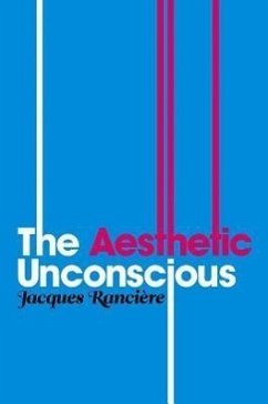 The Aesthetic Unconscious - Rancière, Jacques