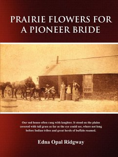Prairie Flowers for a Pioneer Bride - Ridgway, Edna Opal