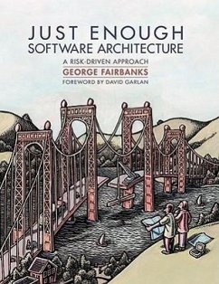 Just Enough Software Architecture: A Risk-Driven Approach - Fairbanks, George