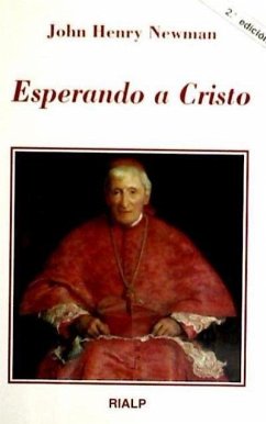 Esperando a Cristo - Newman, John Henry; García Ruiz, Víctor; Morales, José
