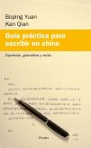 Guía práctica para escribir en chino. Expresión, gramática y estilo