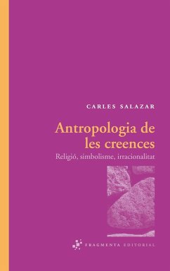 Antropologia de les creences - Salazar Carrasco, Carles