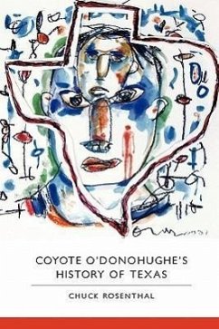 Coyote O'Donohughe's History of Texas - Rosenthal, Chuck