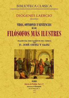 Vidas, opiniones y sentencias de los filósofos más ilustres - Diógenes Laercio