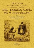 Tratado de los usos, abusos, propiedades y virtudes del tabaco, café, té y chocolate