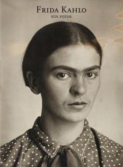 Frida Kahlo: Sus Fotos - Monasterio, Pablo Ortiz