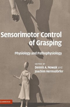Sensorimotor Control of Grasping - Nowak, Dennis A. / Hermsdörfer, Joachim (Hrsg.)