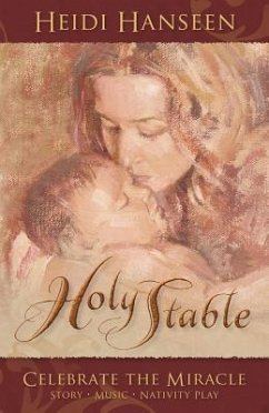 Holy Stable: Celebrate the Miracle [With Script and CD (Audio)] - Hanseen, Heidi