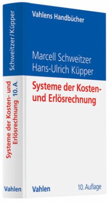 Systeme der Kosten- und Erlösrechnung - Schweitzer, Marcell; Küpper, Hans-Ulrich