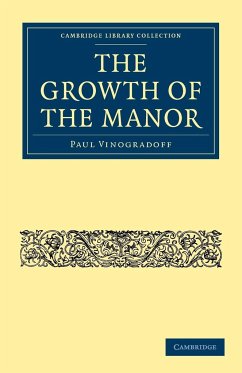 The Growth of the Manor - Vinogradoff, Paul