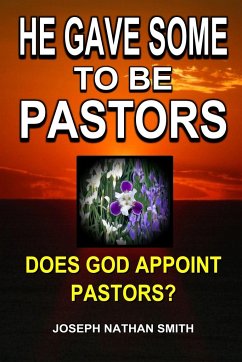 He Gave Some To Be Pastors - Smith, Joseph Nathan